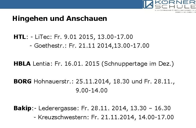 Hingehen und Anschauen HTL: - Li. Tec: Fr. 9. 01 2015, 13. 00 -17.