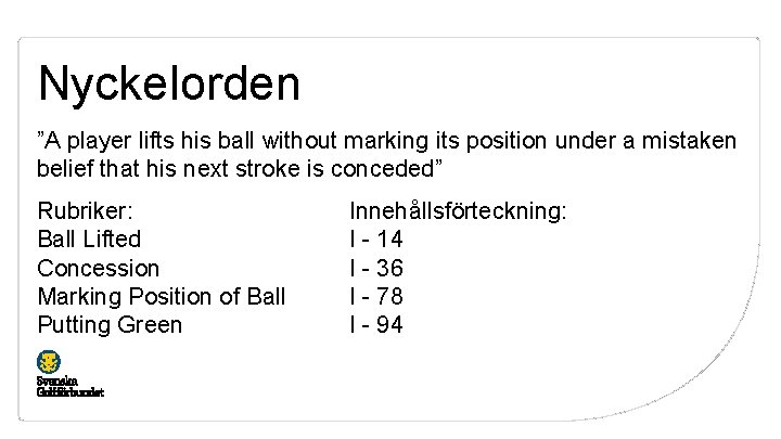 Nyckelorden ”A player lifts his ball without marking its position under a mistaken belief