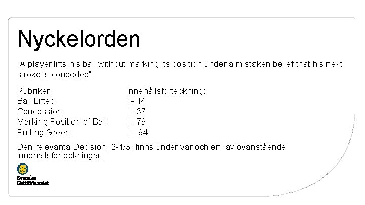 Nyckelorden ”A player lifts his ball without marking its position under a mistaken belief