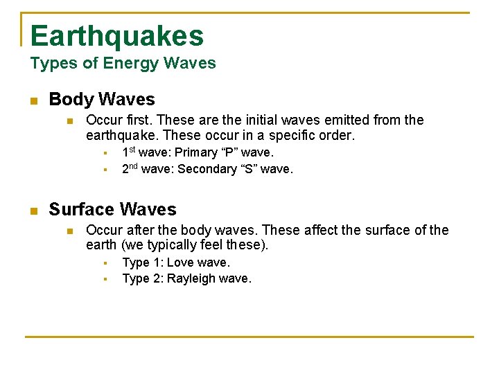 Earthquakes Types of Energy Waves n Body Waves n Occur first. These are the