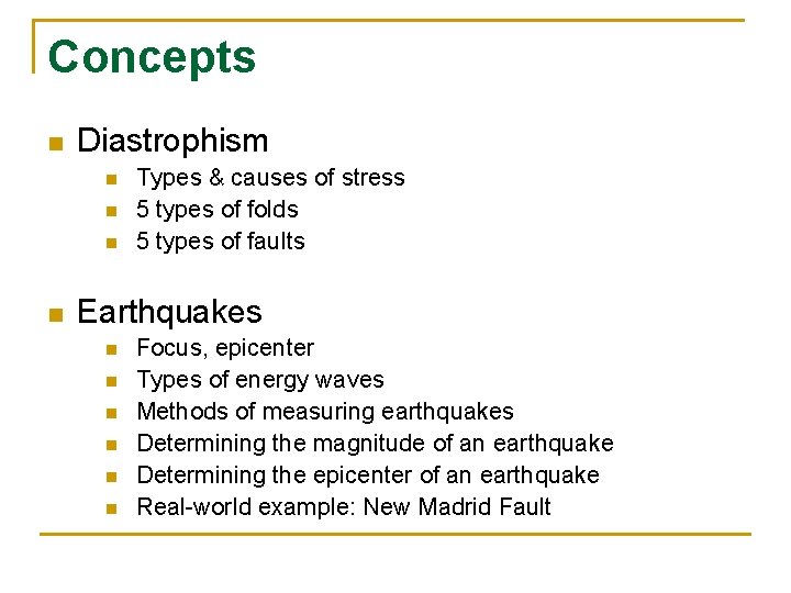 Concepts n Diastrophism n n Types & causes of stress 5 types of folds