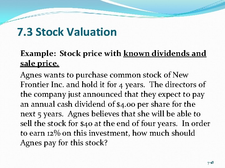 7. 3 Stock Valuation Example: Stock price with known dividends and sale price. Agnes