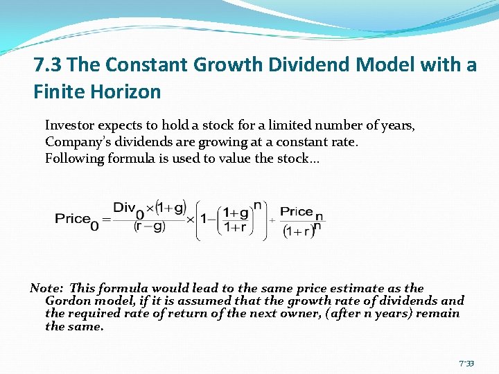 7. 3 The Constant Growth Dividend Model with a Finite Horizon Investor expects to