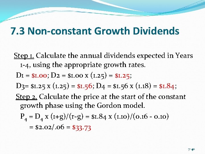 7. 3 Non-constant Growth Dividends Step 1. Calculate the annual dividends expected in Years