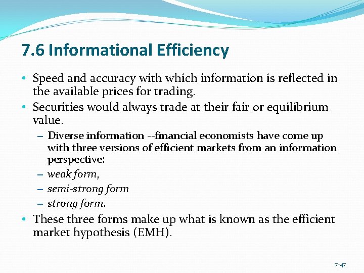 7. 6 Informational Efficiency • Speed and accuracy with which information is reflected in