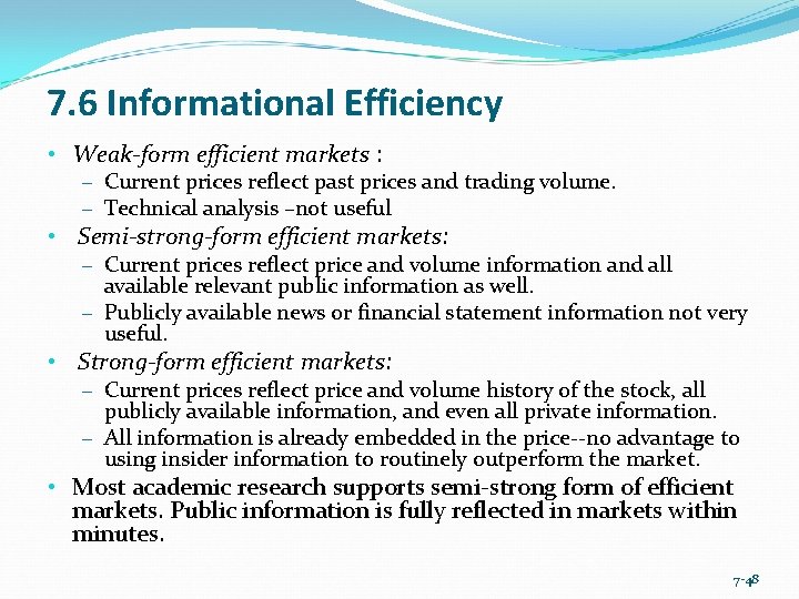 7. 6 Informational Efficiency • Weak-form efficient markets : – Current prices reflect past