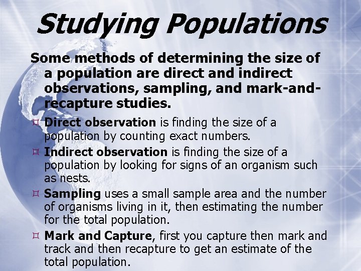 Studying Populations Some methods of determining the size of a population are direct and