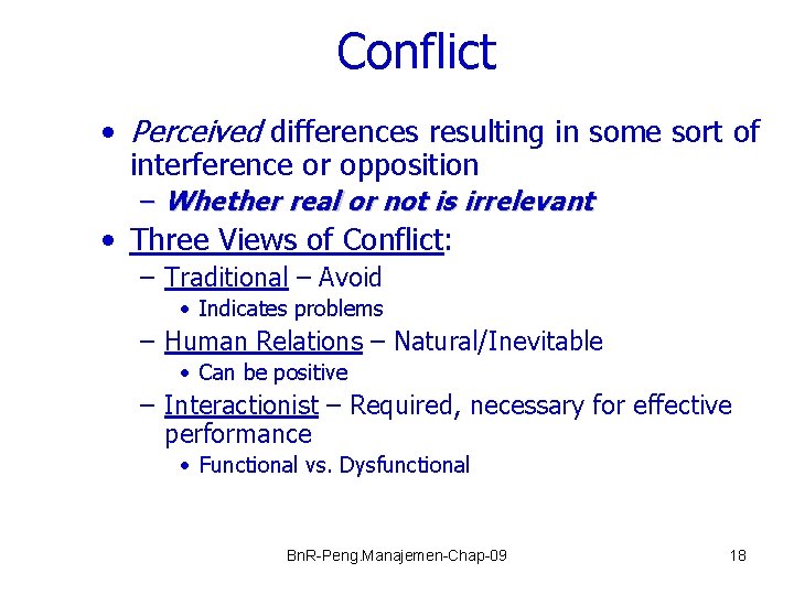 Conflict • Perceived differences resulting in some sort of interference or opposition – Whether