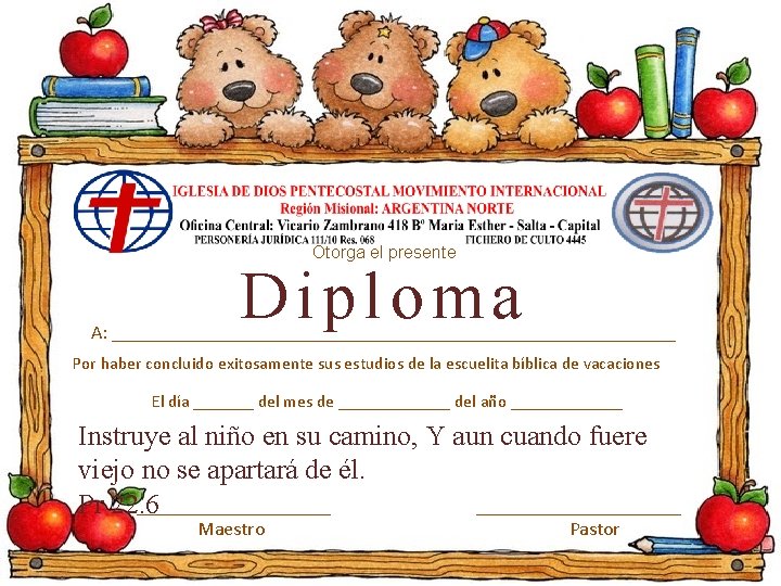 Otorga el presente Diploma A: _____________________________ Por haber concluido exitosamente sus estudios de la