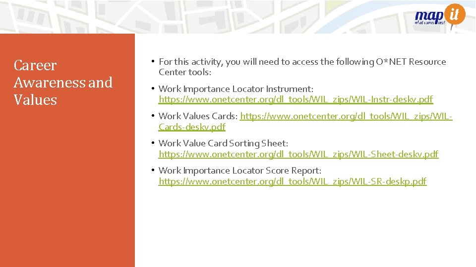 Career Awareness and Values • For this activity, you will need to access the
