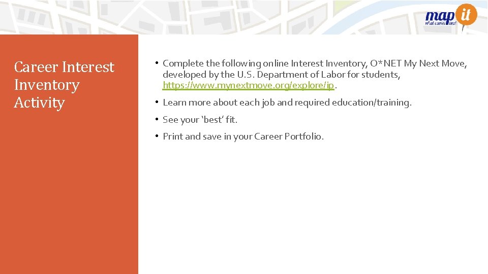 Career Interest Inventory Activity • Complete the following online Interest Inventory, O*NET My Next