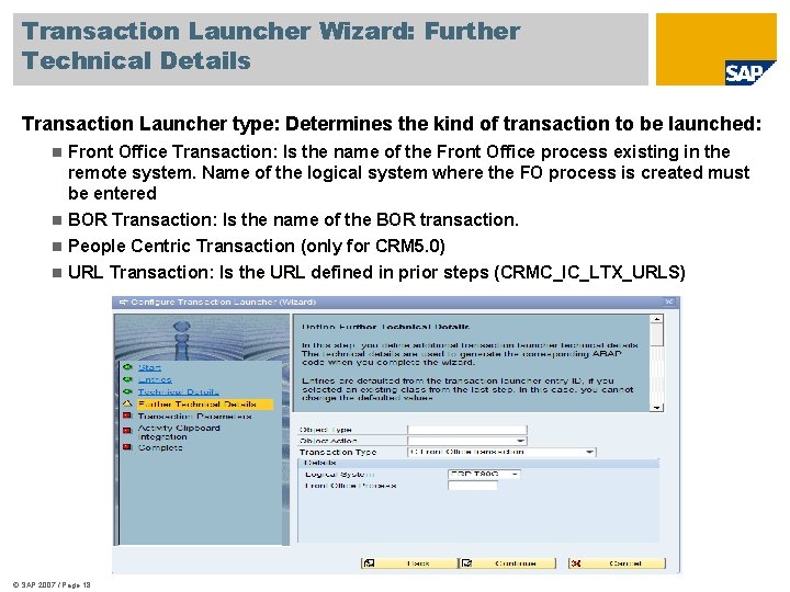 Transaction Launcher Wizard: Further Technical Details Transaction Launcher type: Determines the kind of transaction