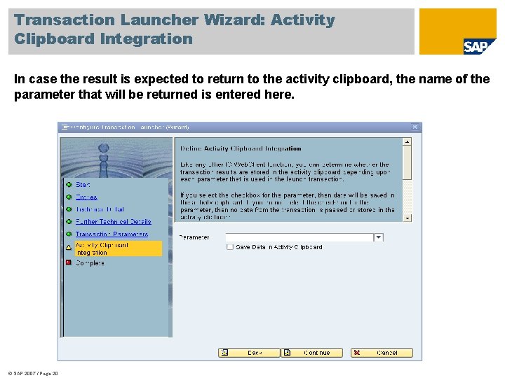 Transaction Launcher Wizard: Activity Clipboard Integration In case the result is expected to return