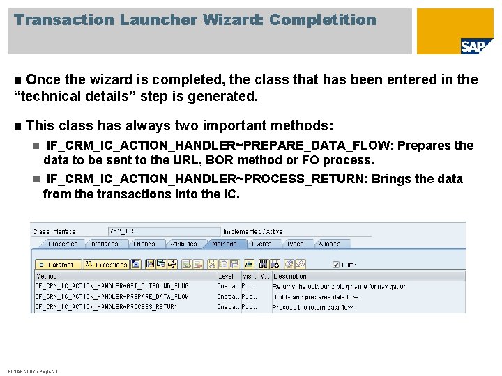 Transaction Launcher Wizard: Completition Once the wizard is completed, the class that has been