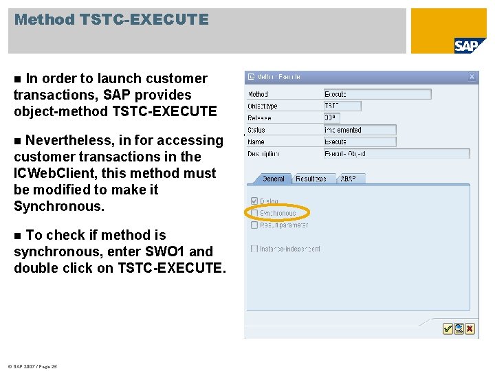Method TSTC-EXECUTE In order to launch customer transactions, SAP provides object-method TSTC-EXECUTE n Nevertheless,