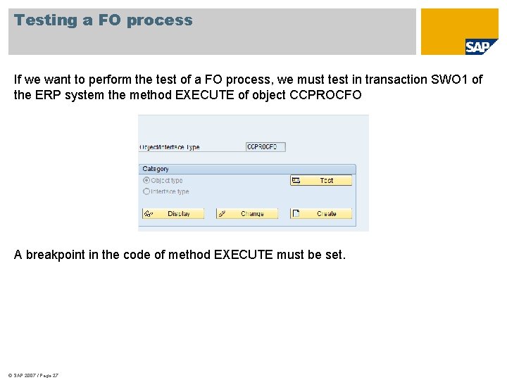 Testing a FO process If we want to perform the test of a FO