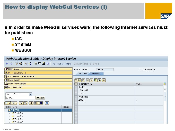 How to display Web. Gui Services (I) In order to make Web. Gui services