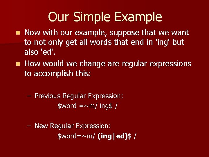 Our Simple Example Now with our example, suppose that we want to not only