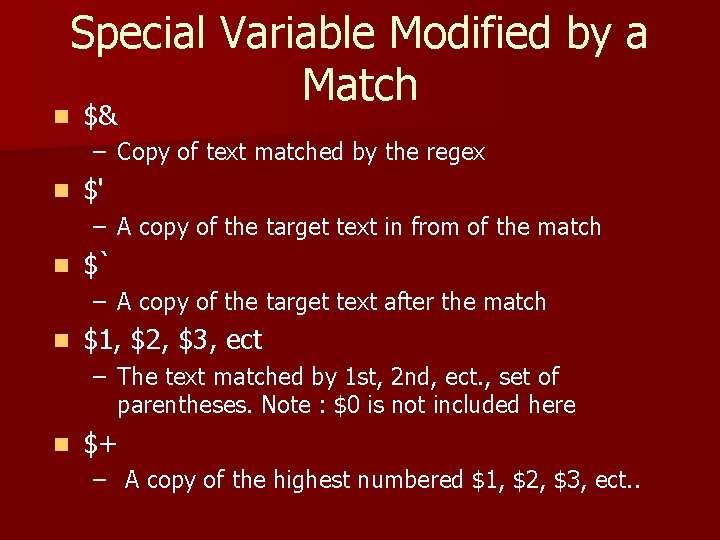 Special Variable Modified by a Match n $& – Copy of text matched by