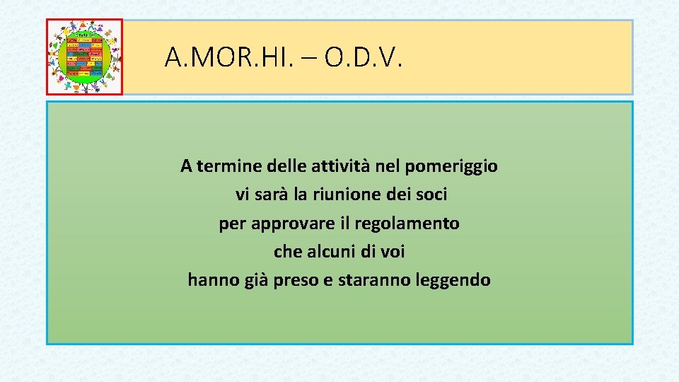 A. MOR. HI. – O. D. V. A termine delle attività nel pomeriggio vi