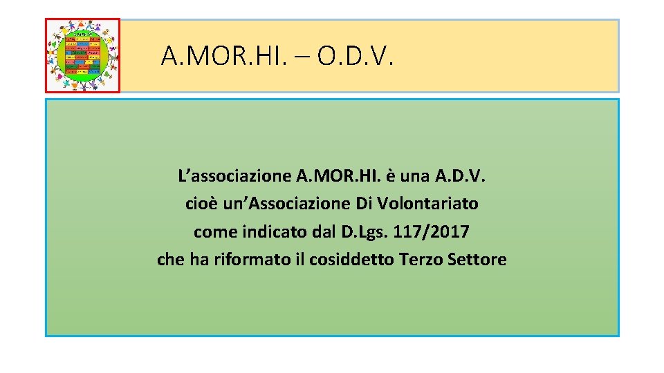 A. MOR. HI. – O. D. V. L’associazione A. MOR. HI. è una A.