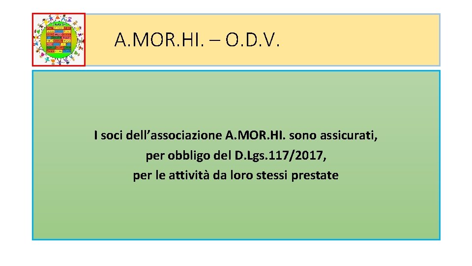 A. MOR. HI. – O. D. V. I soci dell’associazione A. MOR. HI. sono