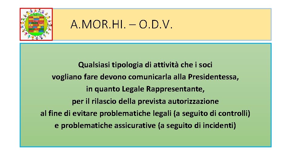 A. MOR. HI. – O. D. V. Qualsiasi tipologia di attività che i soci