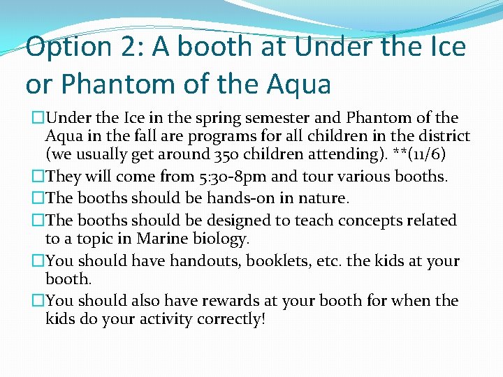 Option 2: A booth at Under the Ice or Phantom of the Aqua �Under