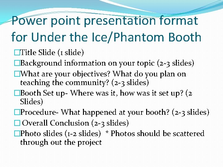 Power point presentation format for Under the Ice/Phantom Booth �Title Slide (1 slide) �Background