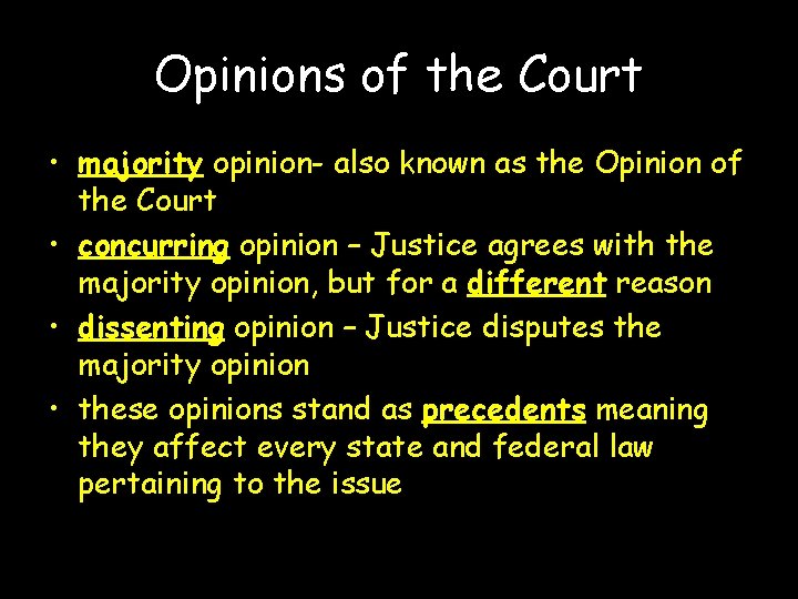 Opinions of the Court • majority opinion- also known as the Opinion of the