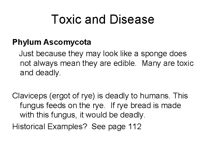 Toxic and Disease Phylum Ascomycota Just because they may look like a sponge does