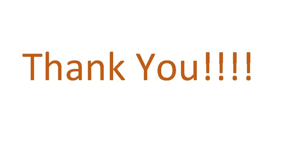 Thank You!!!! Thank You!!!!