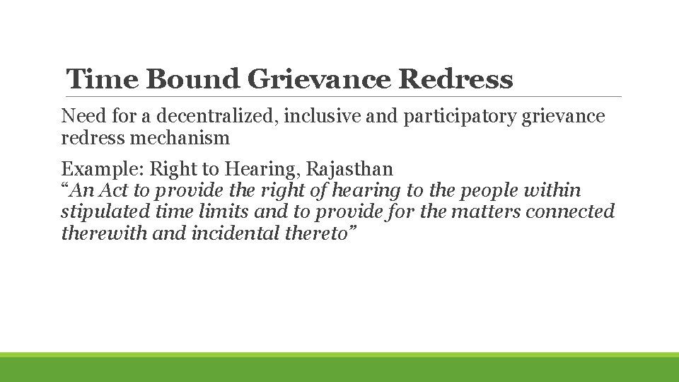 Time Bound Grievance Redress Need for a decentralized, inclusive and participatory grievance redress mechanism