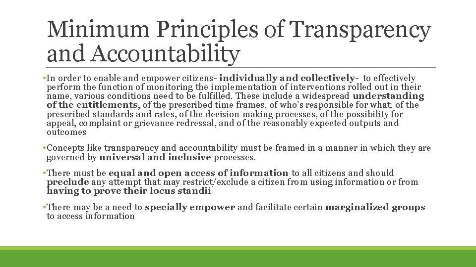 Minimum Principles of Transparency and Accountability • In order to enable and empower citizens-