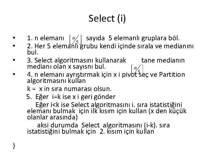 Select (i) • • } 1. n elemanı sayıda 5 elemanlı gruplara böl. 2.