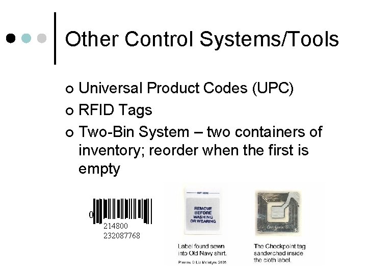 Other Control Systems/Tools Universal Product Codes (UPC) ¢ RFID Tags ¢ Two-Bin System –