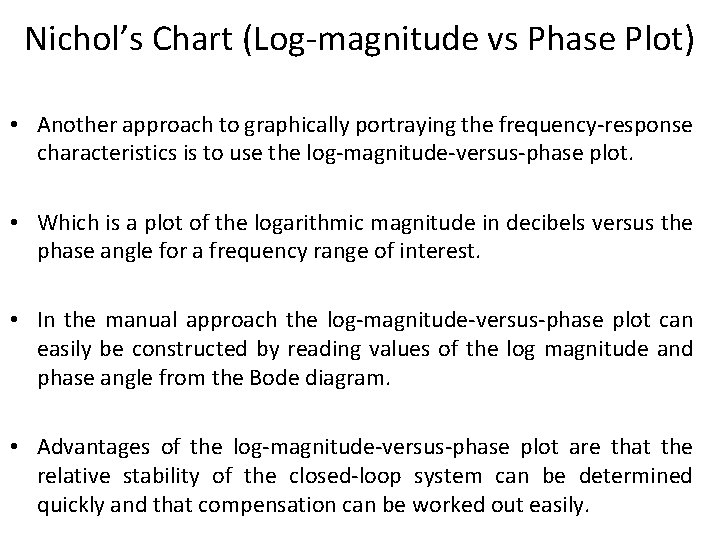 Nichol’s Chart (Log-magnitude vs Phase Plot) • Another approach to graphically portraying the frequency-response