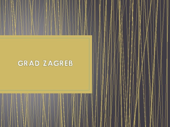 GRAD ZAGREB 