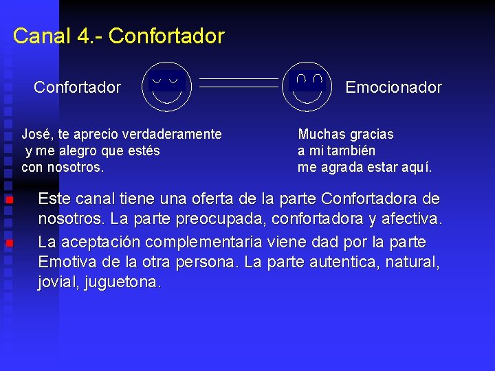 Canal 4. - Confortador José, te aprecio verdaderamente y me alegro que estés con