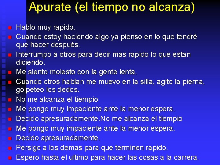 Apurate (el tiempo no alcanza) n n n Hablo muy rapido. Cuando estoy haciendo