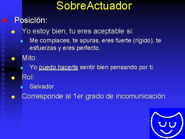 Sobre. Actuador n Posición: u Yo estoy bien, tu eres aceptable si: t u