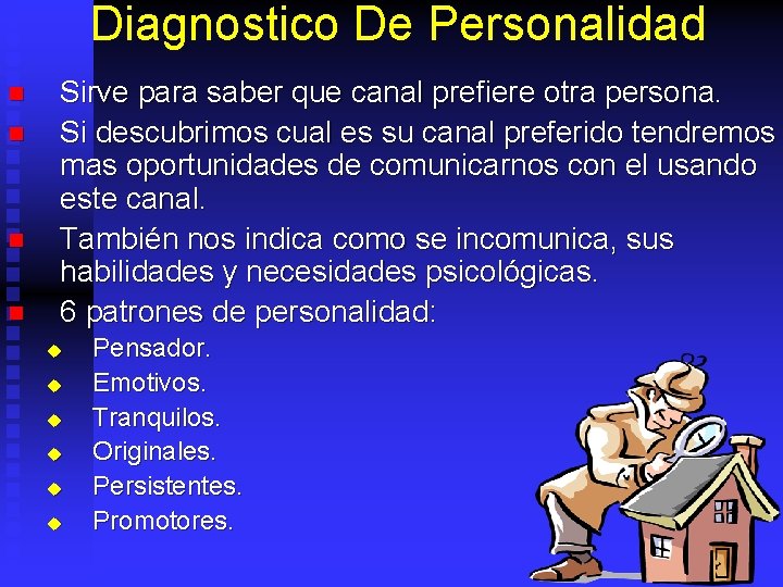 Diagnostico De Personalidad n n Sirve para saber que canal prefiere otra persona. Si