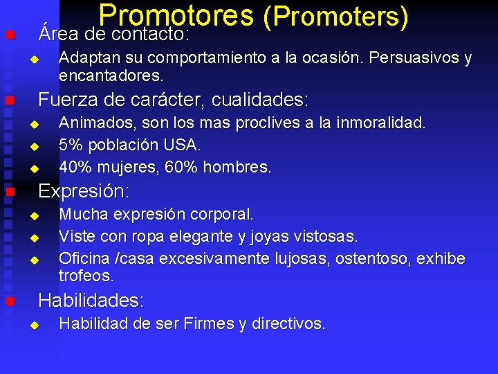 n Promotores (Promoters) Área de contacto: u n Fuerza de carácter, cualidades: u u