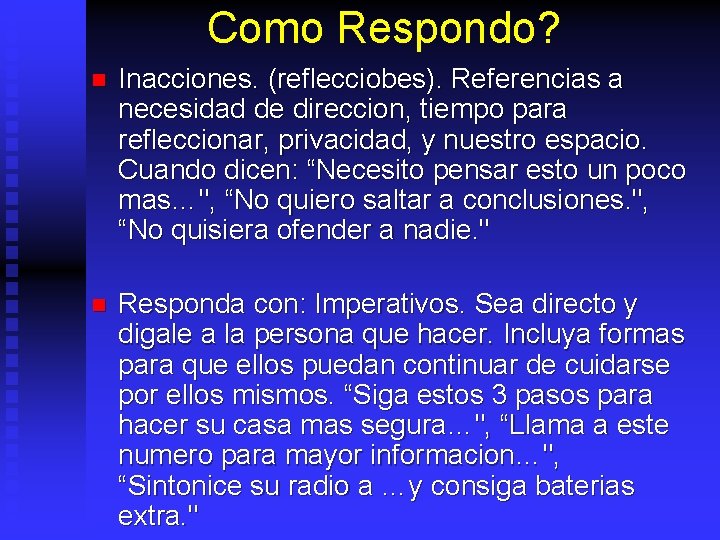 Como Respondo? n Inacciones. (reflecciobes). Referencias a necesidad de direccion, tiempo para refleccionar, privacidad,