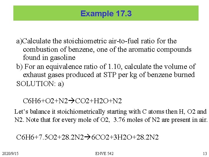 Example 17. 3 a)Calculate the stoichiometric air-to-fuel ratio for the combustion of benzene, one
