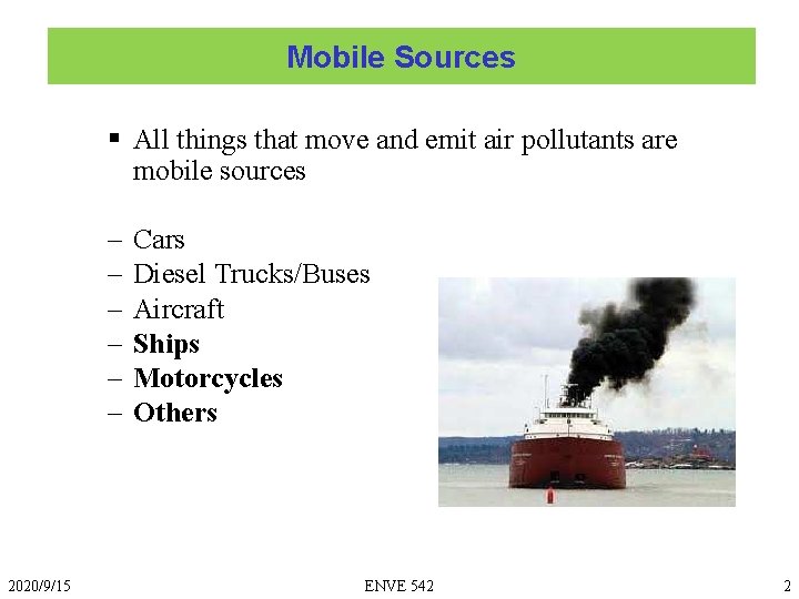 Mobile Sources § All things that move and emit air pollutants are mobile sources