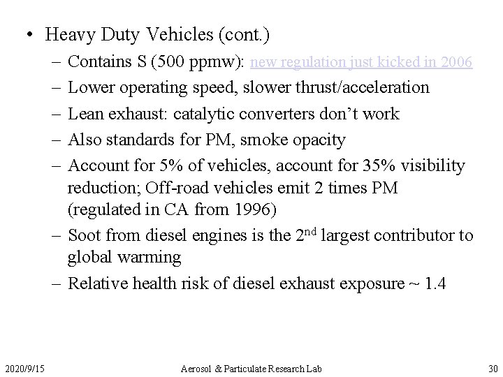  • Heavy Duty Vehicles (cont. ) – – – Contains S (500 ppmw):