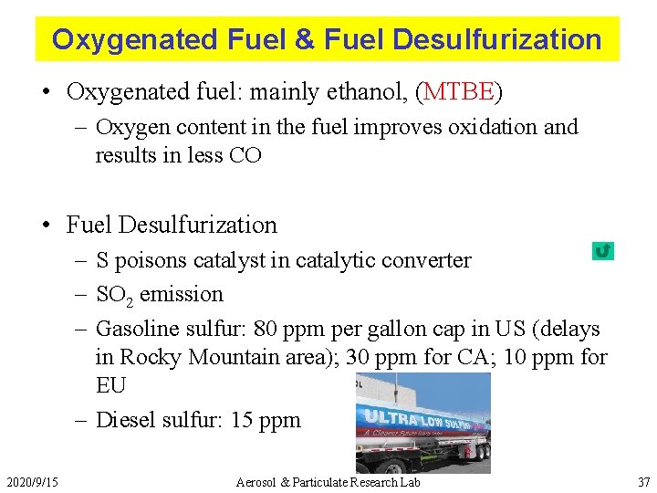 Oxygenated Fuel & Fuel Desulfurization • Oxygenated fuel: mainly ethanol, (MTBE) – Oxygen content