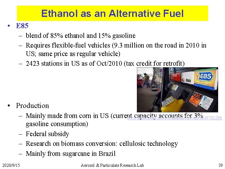 Ethanol as an Alternative Fuel • E 85 – blend of 85% ethanol and