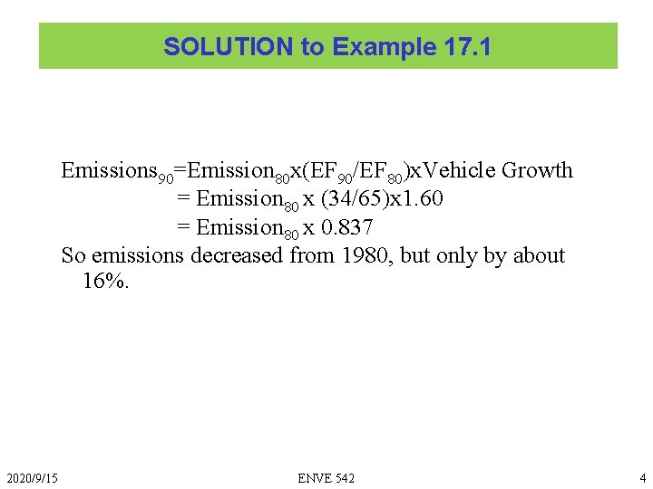 SOLUTION to Example 17. 1 Emissions 90=Emission 80 x(EF 90/EF 80)x. Vehicle Growth =